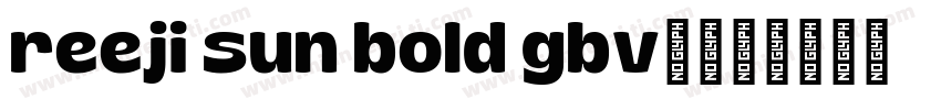 reeji sun bold gbv1字体转换